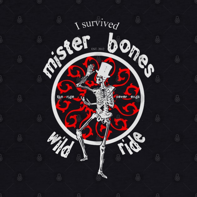 I Survived Mister Bones Wild Ride by The_RealPapaJohn